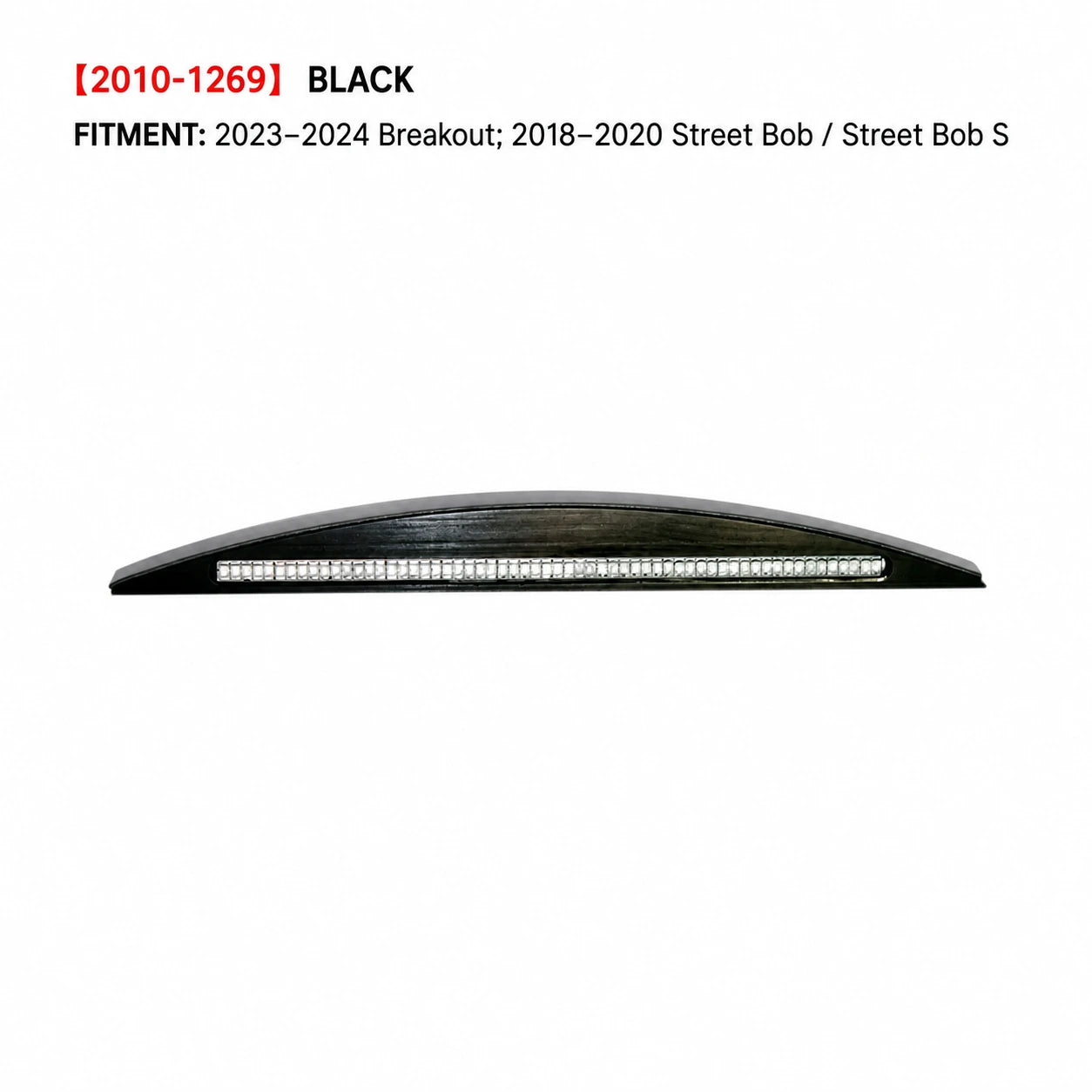2010-1269 black rear fender LED tail light for Harley Breakout and Street Bob