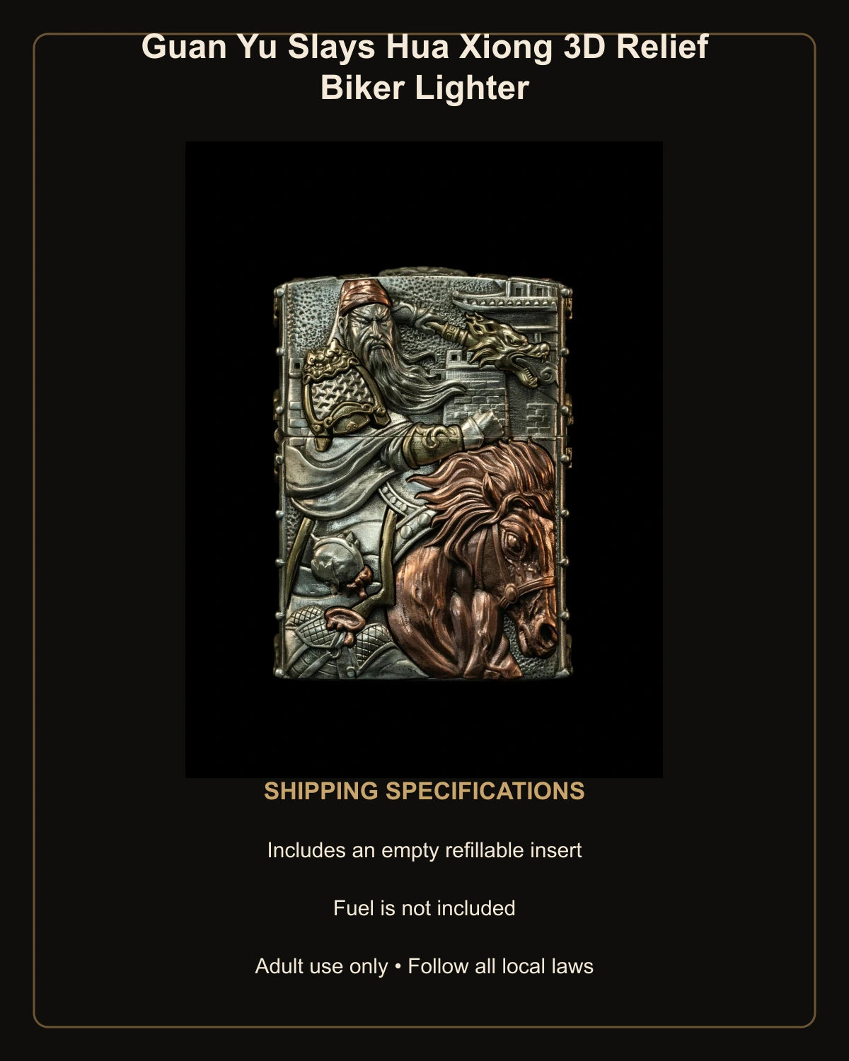 Guan Yu Slays Hua Xiong 3D Relief Biker Lighter – empty refillable insert included and no fuel supplied