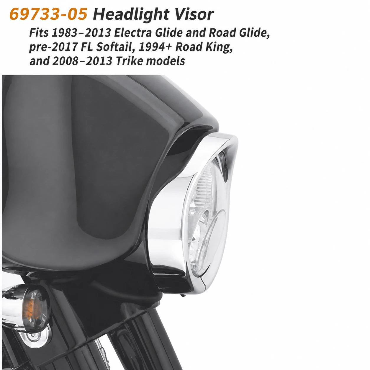 69733-05 chrome headlight visor for Harley-Davidson Touring Softail Road King and Trike models