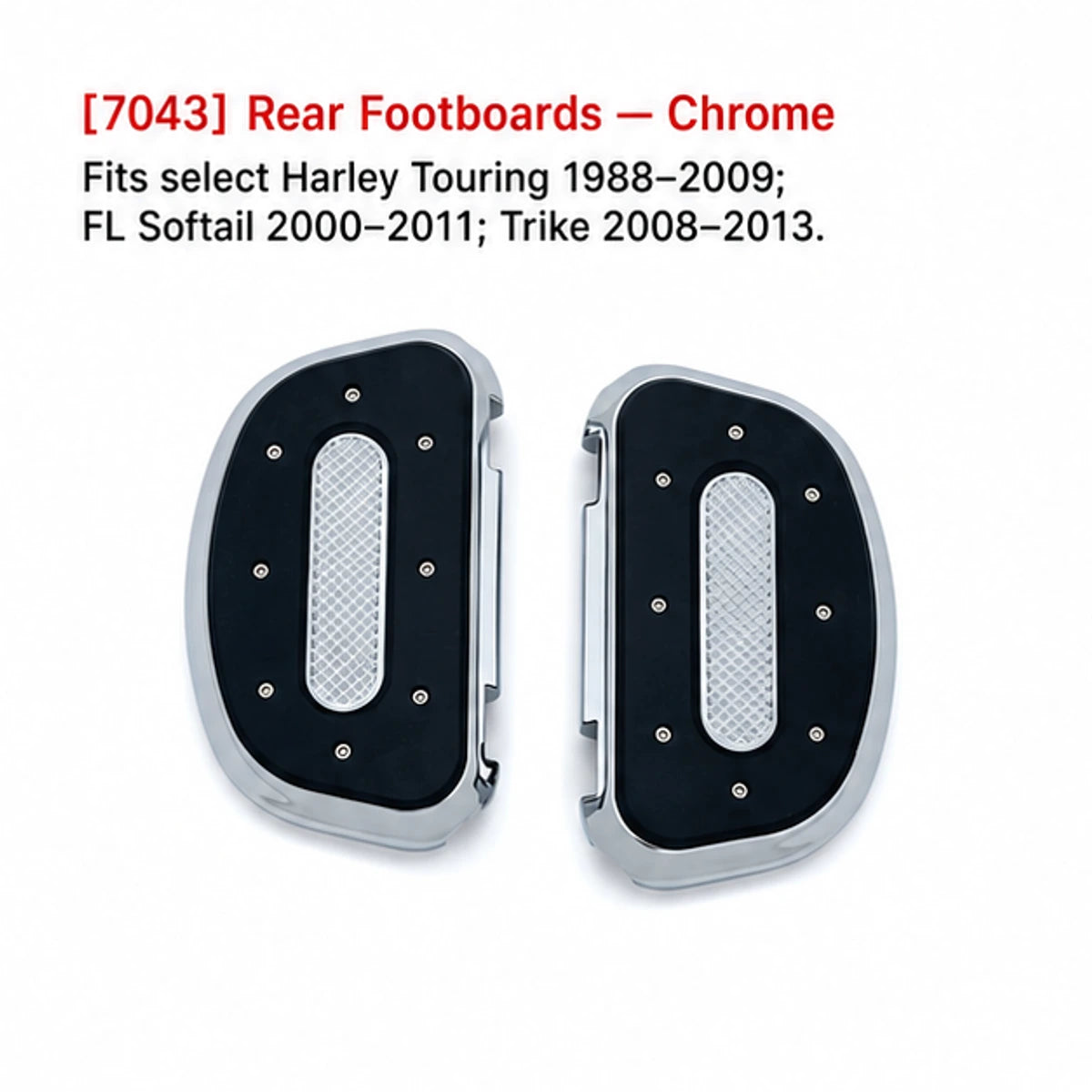 7043 chrome rear passenger footboards for compatible Harley Touring, Softail and Trike models