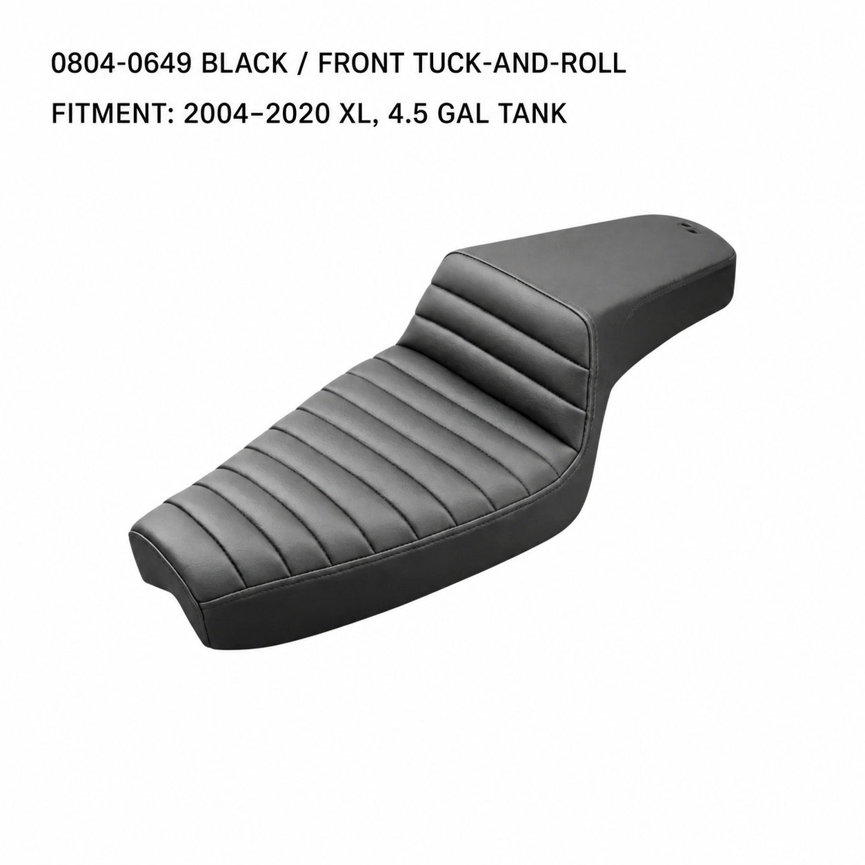 0804-0649 Black / Front Tuck-and-Roll / 4.5 Gal seat for Harley Sportster XL