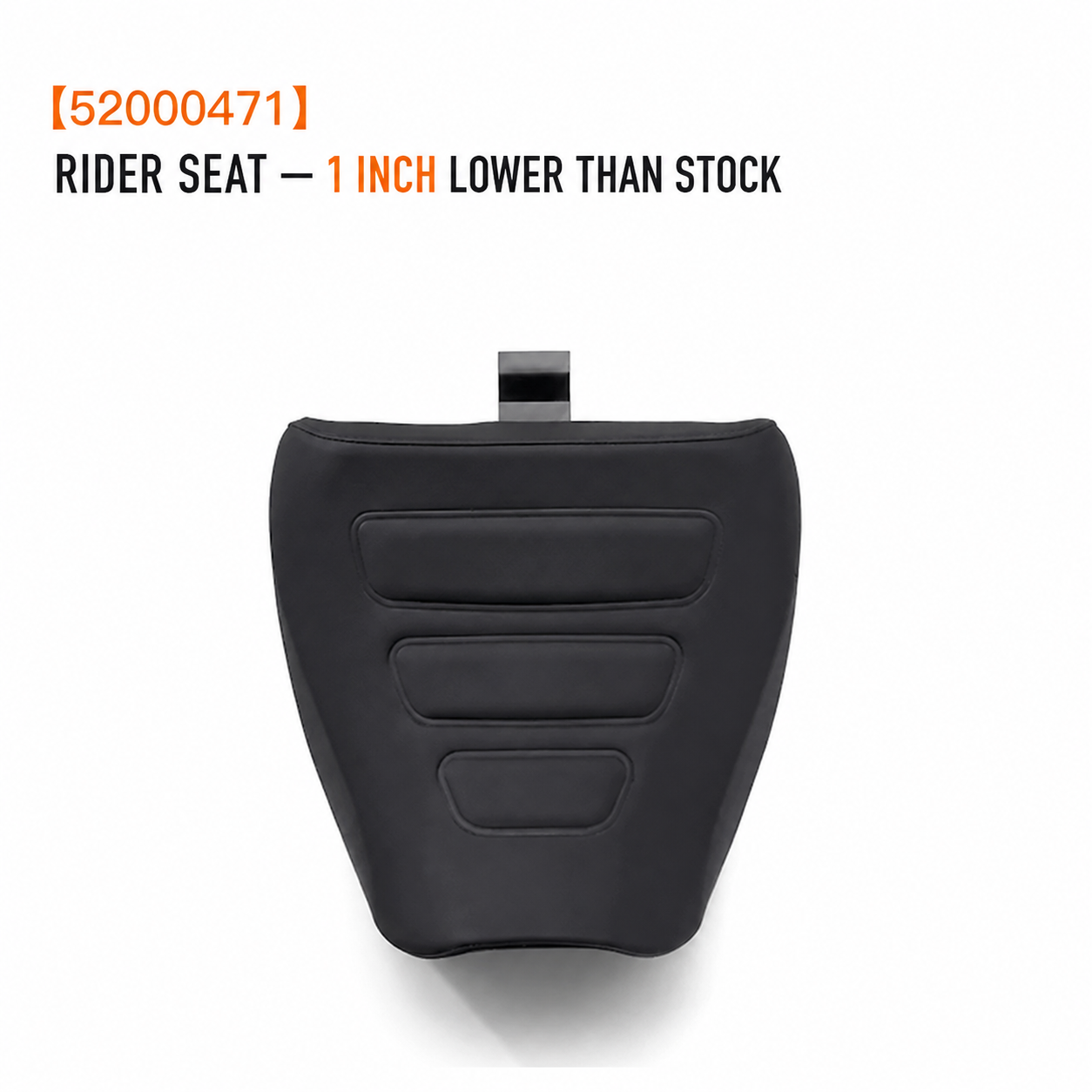 52000471 rider seat one inch lower