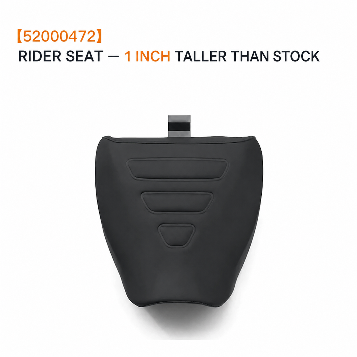 52000472 rider seat one inch taller
