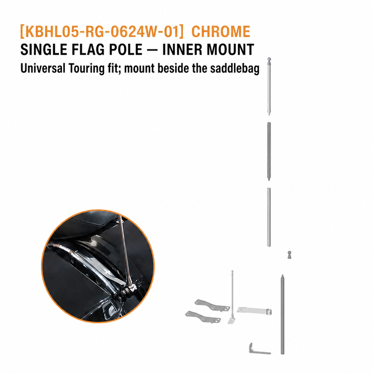 KBHL05-RG-0624W-01 chrome single flag pole inner mount